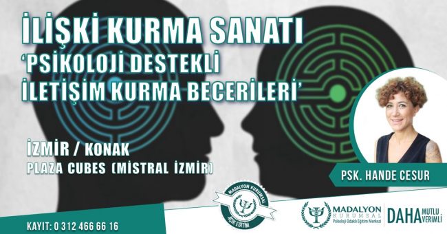 İlişki Kurma Sanatı – Psikoloji Destekli İletişim Kurma Becerileri İZMİR